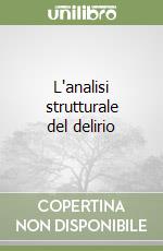 L'analisi strutturale del delirio libro