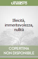 Illeicità, immeritevolezza, nullità libro