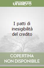 I patti di inesigibilità del credito libro