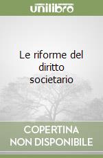 Le riforme del diritto societario libro