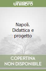 Napoli. Didattica e progetto libro