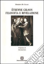 Étienne Gilson. Filosofia e rivelazione libro