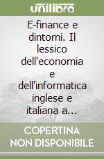 E-finance e dintorni. Il lessico dell'economia e dell'informatica inglese e italiana a confronto