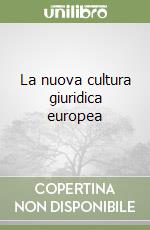 La nuova cultura giuridica europea