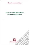 Bioetica e multiculturalismo verso una bioetnoetica libro