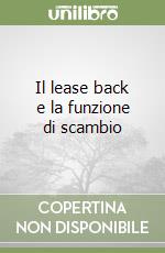 Il lease back e la funzione di scambio libro