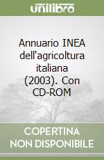 Annuario INEA dell'agricoltura italiana (2003). Con CD-ROM libro