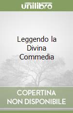 Leggendo la Divina Commedia libro