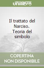 Il trattato del Narciso. Teoria del simbolo libro