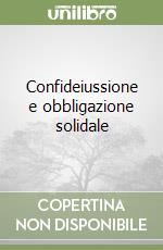 Confideiussione e obbligazione solidale libro