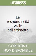 La responsabilità civile dell'architetto libro