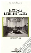 Economia e intellettualità. Secoli XV-XX libro