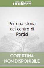 Per una storia del centro di Portici