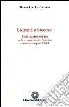 Giornale e bioetica. Un'indagine empirica sulla comunicazione bioetica a mezzo stampa nel 2004 libro