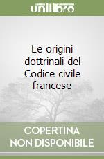 Le origini dottrinali del Codice civile francese