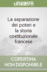 La separazione dei poteri e la storia costituzionale francese