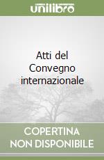 Atti del Convegno internazionale libro