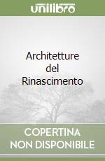 Architetture del Rinascimento libro