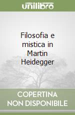 Filosofia e mistica in Martin Heidegger