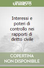 Interessi e poteri di controllo nei rapporti di diritto civile libro