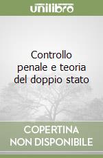 Controllo penale e teoria del doppio stato libro