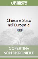 Chiesa e Stato nell'Europa di oggi libro