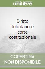 Diritto tributario e corte costituzionale