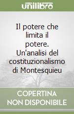 Il potere che limita il potere. Un'analisi del costituzionalismo di Montesquieu