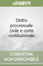 Diritto processuale civile e corte costituzionale