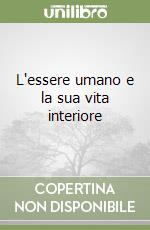 L'essere umano e la sua vita interiore libro