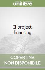 Il project financing libro