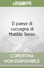 Il paese di cuccagna di Matilde Serao libro