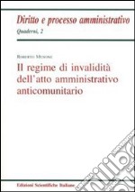 Il regime d'invalidità dell'atto amministrativo anticomunitario