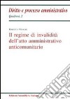 Il regime d'invalidità dell'atto amministrativo anticomunitario libro