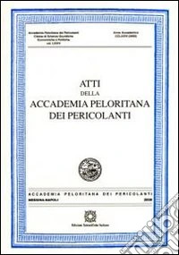 Atti della Accademia Peloritana dei Pericolanti. Classe di scienze giuridiche, economiche e politiche (2005). Vol. 74 libro
