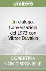 In dialogo. Conversazioni del 1973 con Viktor Duvakin