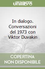 In dialogo. Conversazioni del 1973 con Viktor Duvakin libro