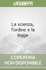 La scienza, l'ordine e la legge libro