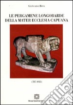 Le pergamene longobarde della Mater Ecclesia Capuana libro