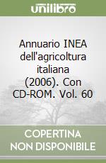 Annuario INEA dell'agricoltura italiana (2006). Con CD-ROM. Vol. 60 libro