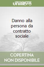 Danno alla persona da contratto sociale libro