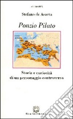 Ponzio Pilato. Storia e curiosità di un personaggio controverso