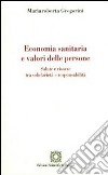 Economia sanitaria e valori delle persone libro di Gregorini Mariaroberta