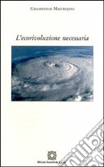 L'ecorivoluzione necessaria libro