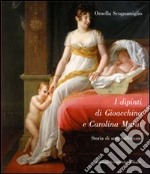 I dipinti di Gioacchino e Carolina Murat. Ediz. illustrata libro