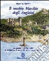 Il vecchio maschio degli Angioini libro di Orefice Marcello