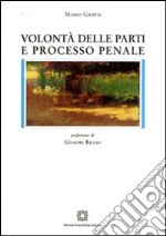 Volontà delle parti e processo penale libro