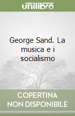 George Sand. La musica e i socialismo