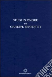 Studi in onore di Giuseppe Benedetti libro