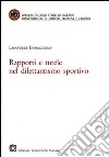 Rapporti e tutele nel dilettantismo sportivo libro di Indraccolo Emanuele